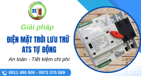 Cung cấp giải pháp điện mặt trời lưu trữ - ATS tự động, an toàn, tiết kiệm chi phí